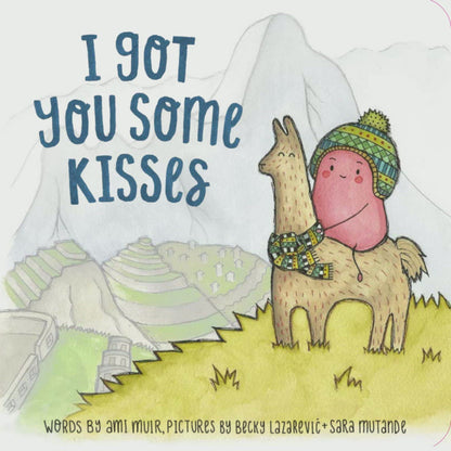 I Got You Some Kisses - hardcover